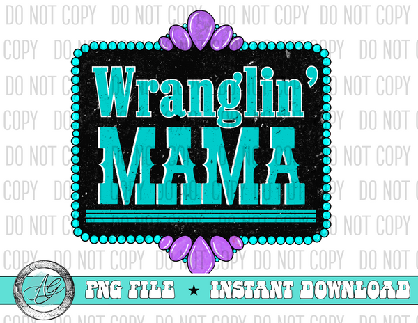 Wranglin’ Mama