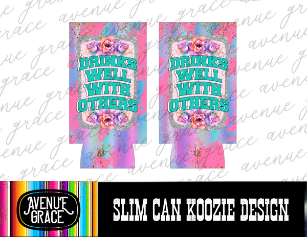 Drinks well with others slim can koozie design
