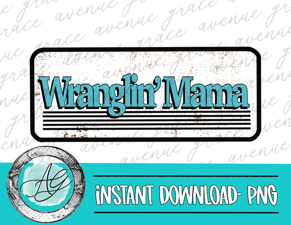 Wranglin’ Mama