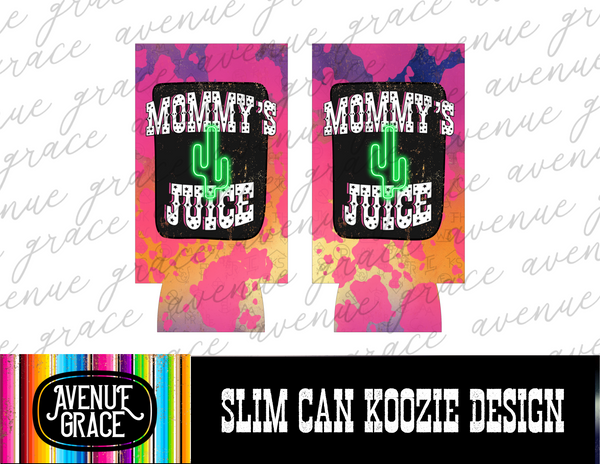 Mommy’s juice slim can koozie design