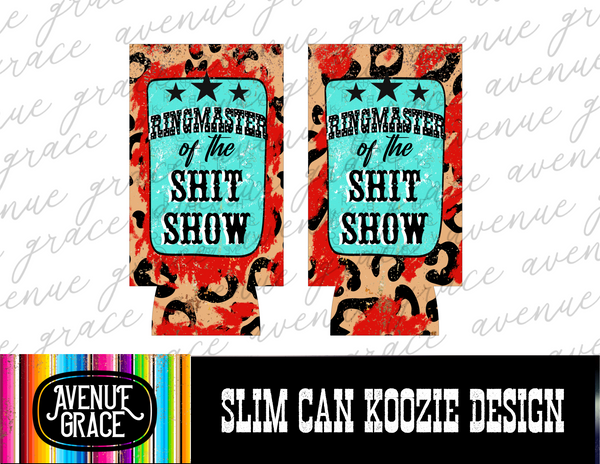 Ringmaster of the shit show slim can koozie design
