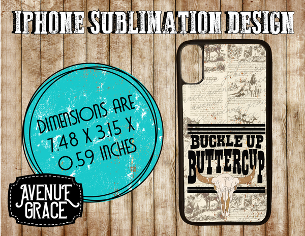 Buckle up Buttercup Phone case Design